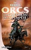 ORCS, tome 3 : Les Guerriers de la tempête par Stan Nicholls ORCS, tome 3 : Les Guerriers de la tempête par Nicholls