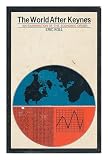 The world after Keynes : an examination of the economic order