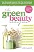 GREEN BEAUTY RECIPES: Easy Homemade Recipes to Make Your Own Organic and Natural Skincare, Hair Care and Body Care Products