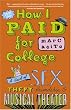 How I Paid for College: A Novel of Sex, Theft, Friendship & Musical Theater