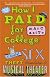 How I Paid for College: A Novel of Sex, Theft, Friendship & Musical Theater