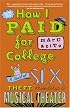 How I Paid for College: A Novel of Sex, Theft, Friendship & Musical Theater