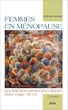 Femmes en ménopause: Les transformations psychiques d une étape de vie