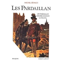 Les Pardaillan. : Tome 1, Les Pardaillans, L'�pop�e d'amour, La Fausta