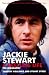 Jackie Stewart: A Restless Life - The Unauthorised Biography
