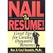 Nail the Resume!: Great Tips for Creating Dynamite Resumes