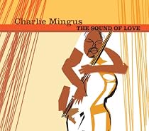Charlie Mingus The Sound of Love