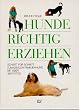 Hunde richtig erziehen. Schritt f�r Schritt zum idealen Familienhund
