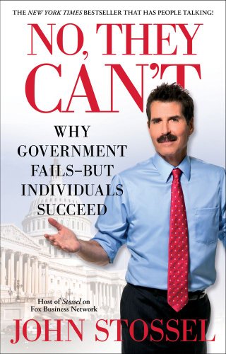 No, They Can't: Why Government Fails-But Individuals Succeed
