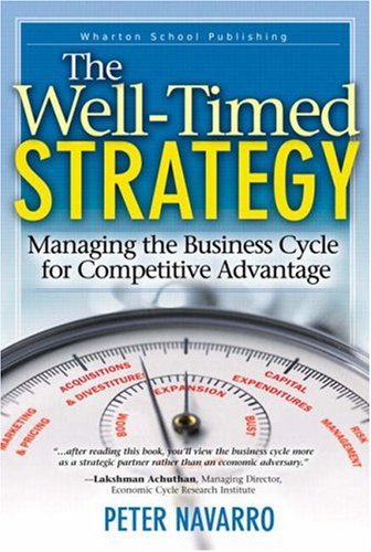 Image of: The Well Timed Strategy: Managing the Business Cycle for Competitive Advantage