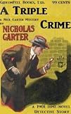 NICK CARTER: A Triple Crime (a 1901 Dime-Novel Detective Adventure)