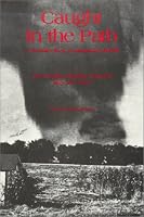 Caught In The Path, A Tornado's Fury, A Community's Rebirth
