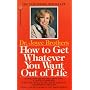 How to Get Whatever You Want Out of Life