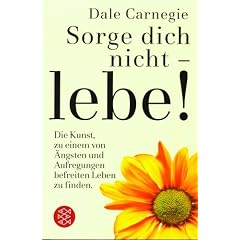 Sorge dich nicht, lebe! Sonderausgabe. (Taschenbuch)