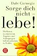 Sorge dich nicht - lebe