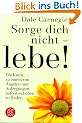 Sorge dich nicht, lebe!