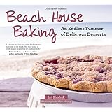 Beach House Baking: An Endless Summer of Delicious Desserts
