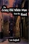 The Crazy Old White Man from the Hood