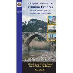 A Pilgrim's Guide to Camino Frances: St.Jean Pied De Port to Santiago De Compostela