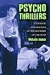 Psycho Thrillers: Cinematic Explorations of the Mysteries of the Mind