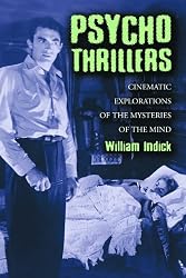Psycho Thrillers: Cinematic Explorations of the Mysteries of the Mind