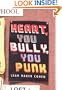 Heart, You Bully, You Punk