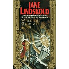 When the Gods Are Silent by Jane Lindskold