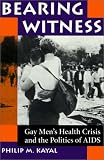 Bearing Witness: Gay Men's Health Crisis and the Politics of AIDS