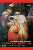 Mythen in Kunst und Literatur. Tradition und kulturelle Repräsentation
