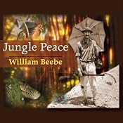 Jungle Peace | [William Beebe]