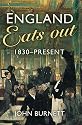 England Eats Out: A Social History of Eating Out in England from 1830 to the Present