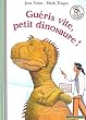 Gu�ris vite, petit dinosaure !