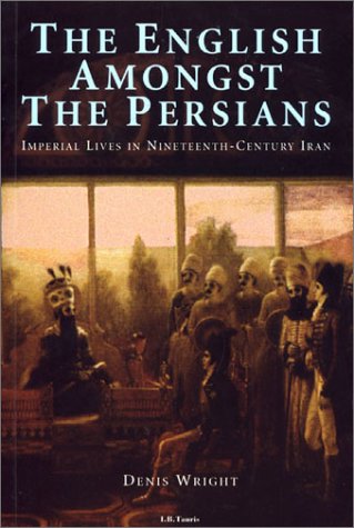 The English Amongst the Persians: Imperial Lives in Nineteenth-Century Iran under Imperialism & Independence in The Books Store