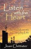 Listen with the Heart: Sacred Moments in Everyday Life