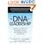 The DNA of Leadership: Leverage Your Instincts to: Communicate--Differentiate--Innovate