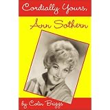 Cordially Yours, Ann Sothern ~ Colin Briggs