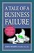 A Tale of a Business Failure (Paperback) by John D. Davis A Tale of a Business Failure (Paperback) by John D. Davis