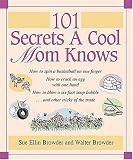 101 Secrets a Cool Mom Knows