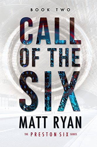 Call of the Six (The Preston Six Book 2), by Matt Ryan