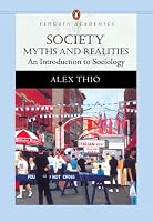 Society: Myths and Realities, An Introduction to Sociology (Penguin Academics Series) (Penguin Academics)