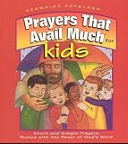 Prayers That Avail Much for Kids: Short and Simple Prayers Packed With the Power of Gods Word