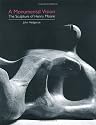 A Monumental Vision: The Sculpture of Henry Moore