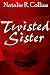 Books : Twisted Sister (Sisters of Sin)