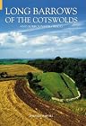 Long Barrows of the Cotswolds, Darvill