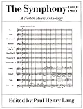 The Symphony 1800-1900: A Norton Music Anthology