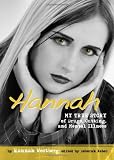 Image of Hannah: My True Story of Drugs, Cutting, and Mental Illness (Louder Than Words)