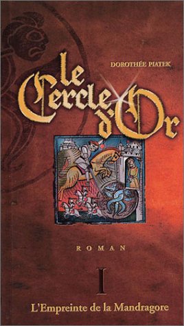 L'Empreinte de la Mandragore, tome 1 : Le Cercle d'Or