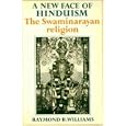 A New Face of Hinduism: The Swaminarayan Religion by Raymond Brady Williams