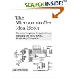 The Microcontroller Idea Book: Circuits, Programs & Applications Featuring the 8052-Basic Single-Chip Computer