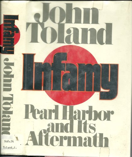 Infamy: Pearl Harbor and Its Aftermath, by John Toland
